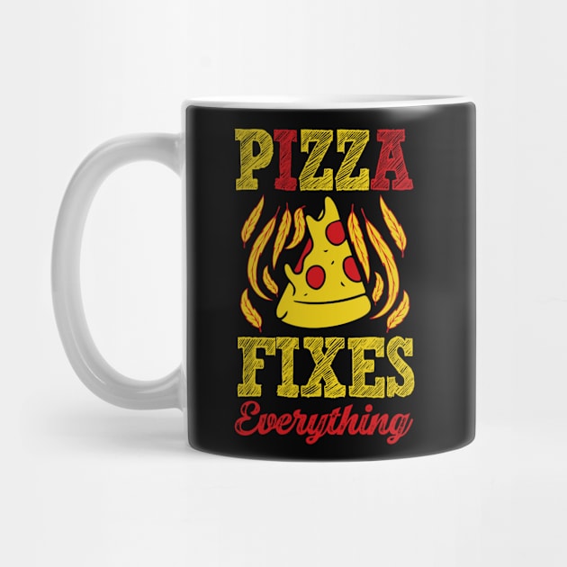 Pizza Fixes Everything by JB's Design Store